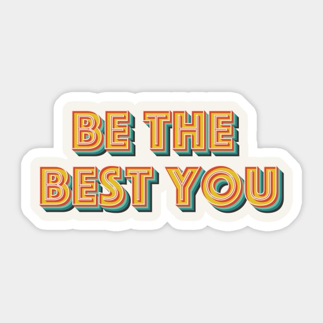 Be The Best You Sticker by n23tees